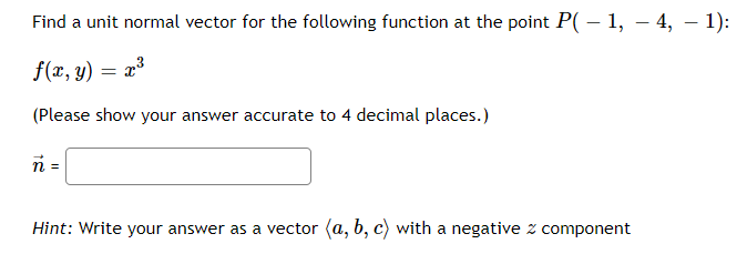 Solved Find a unit normal vector for the following function | Chegg.com