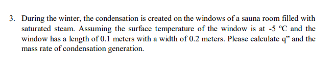 Solved 3. During the winter, the condensation is created on | Chegg.com