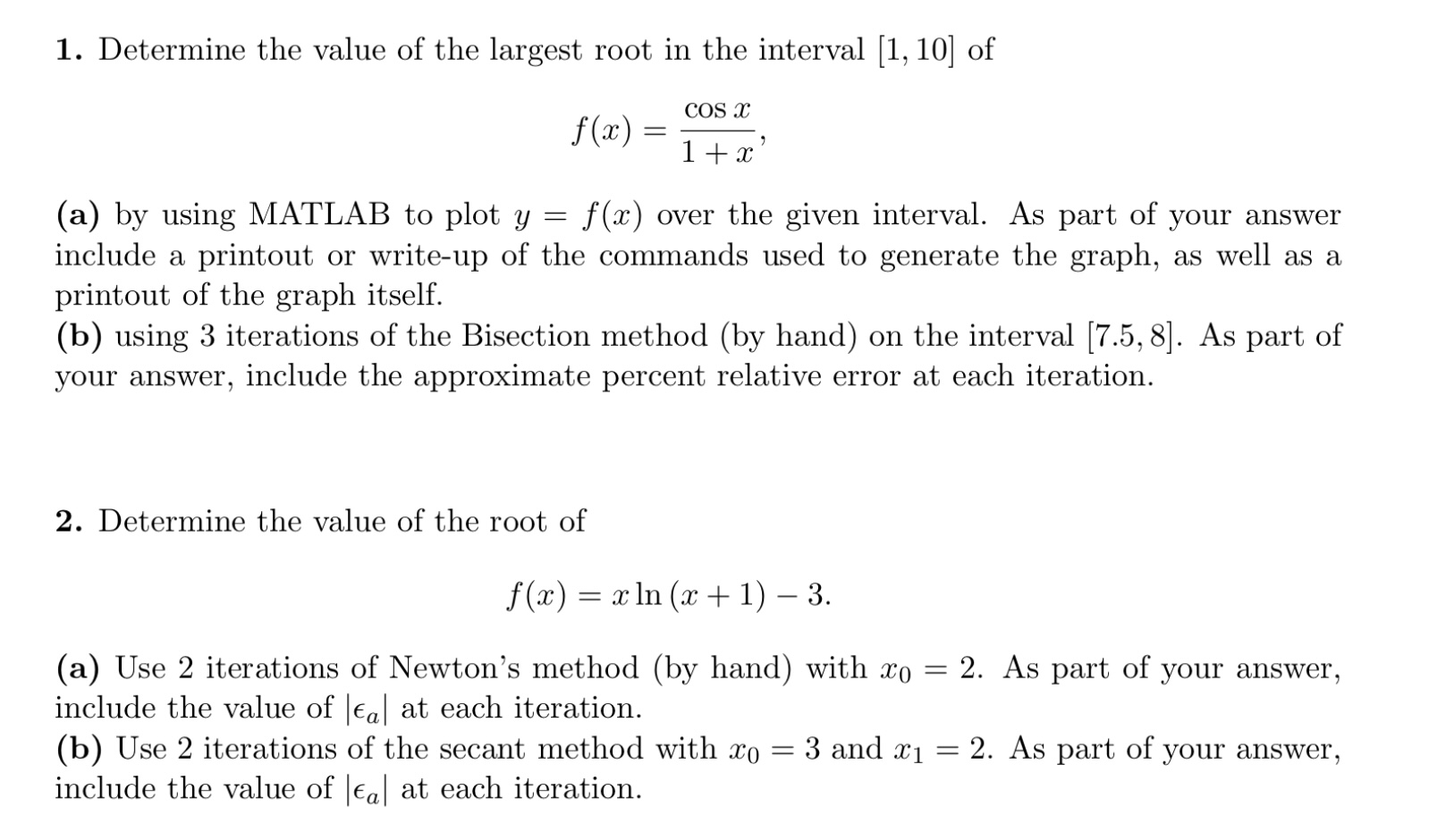 Solved 1. Determine the value of the largest root in the | Chegg.com