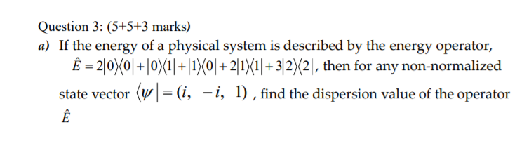 Solved Question 3 5 5 3 Marks A If The Energy Of A Chegg Com