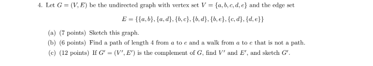 Solved 4. Let G = (V, E) be the undirected graph with vertex | Chegg.com