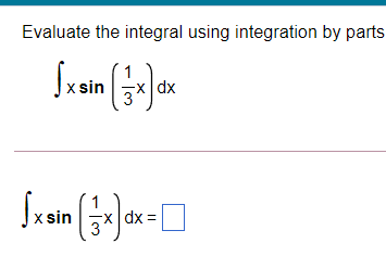 Solved Evaluate the integral using integration by parts 1 | Chegg.com
