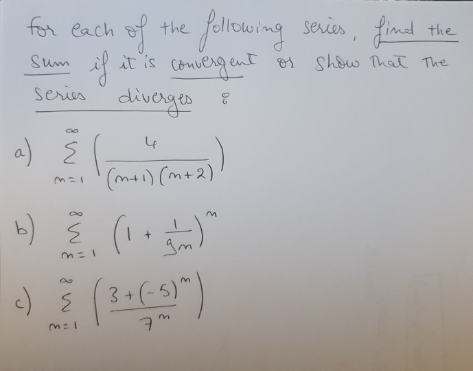 Solved for each of the following series, find the Sum if it | Chegg.com