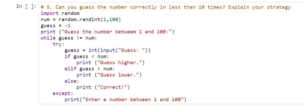 Solved In [ ]: # 5. Can you guess the number correctly in | Chegg.com