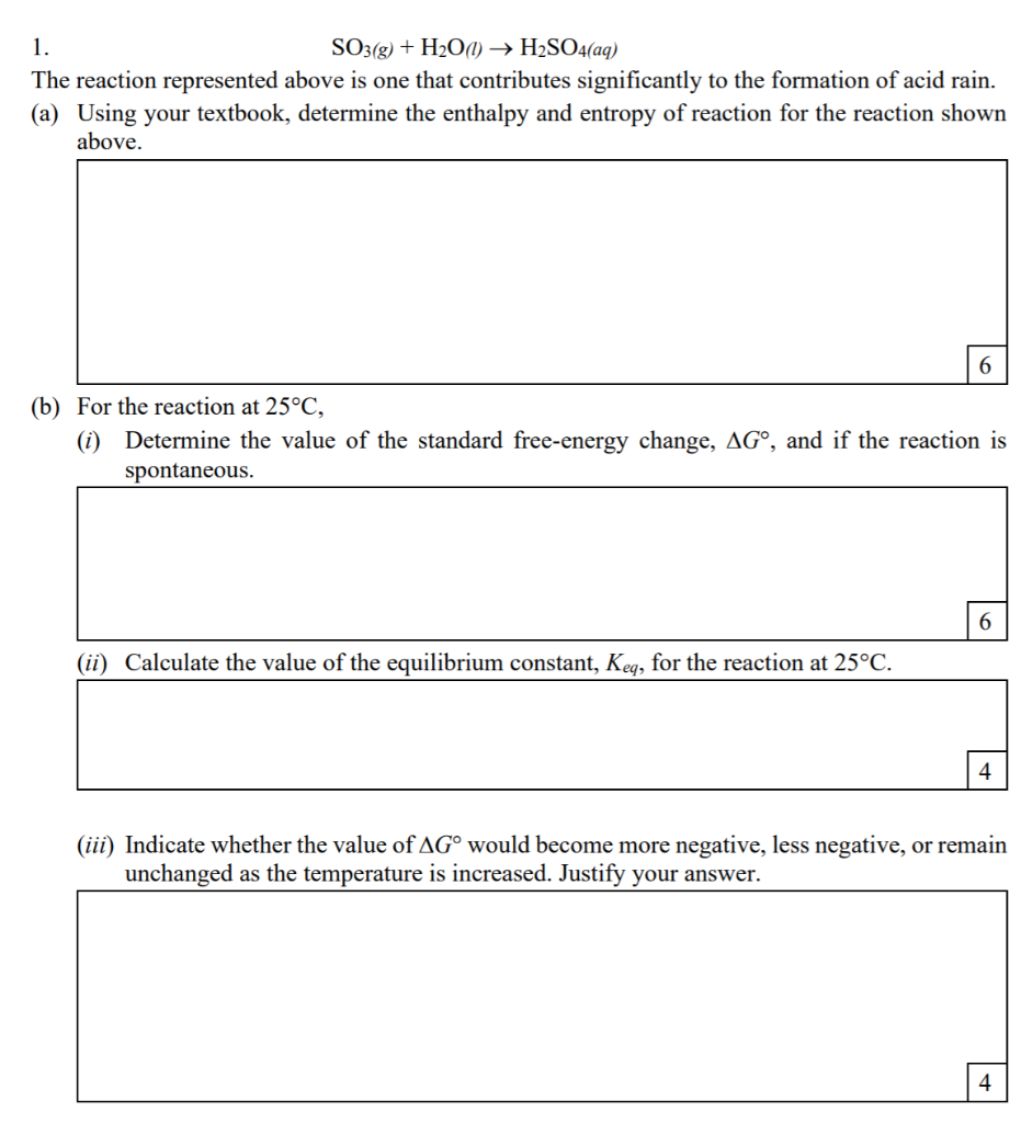 Solved 1. SO3(g) + H2O(1) H2SO4(aq) The reaction | Chegg.com