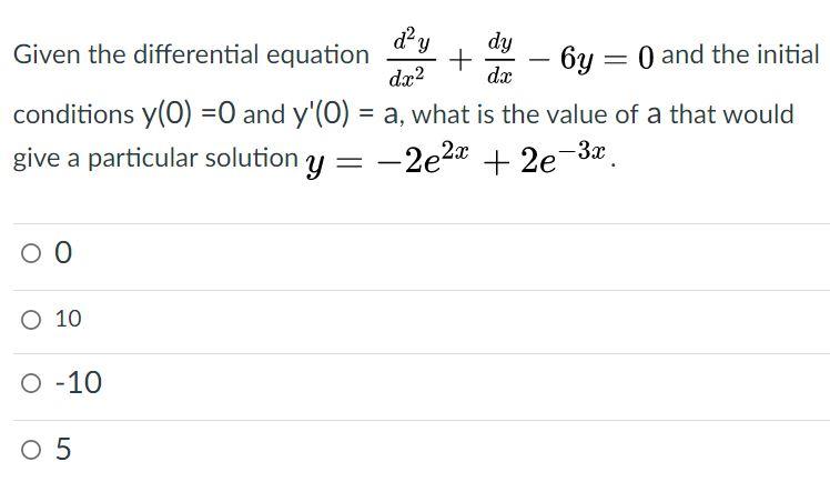 Solved dy dr Given the differential equation day + by = 0 | Chegg.com