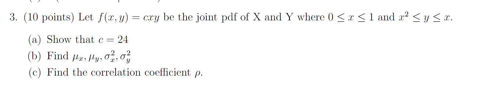 Solved 3. (10 points) Let f(x, y) = czy be the joint pdf of | Chegg.com