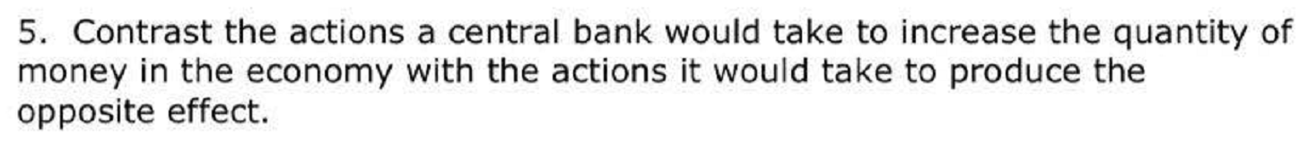 Solved 5. Contrast the actions a central bank would take to | Chegg.com