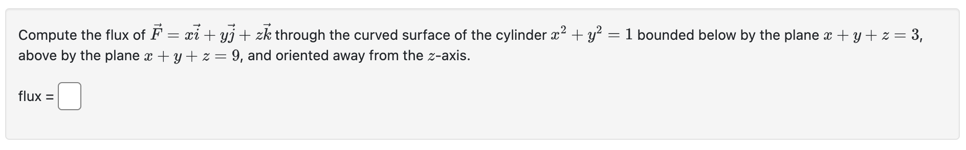 Solved Compute the flux of vec(F)=xvec(i)+yvec(j)+zvec(k) | Chegg.com