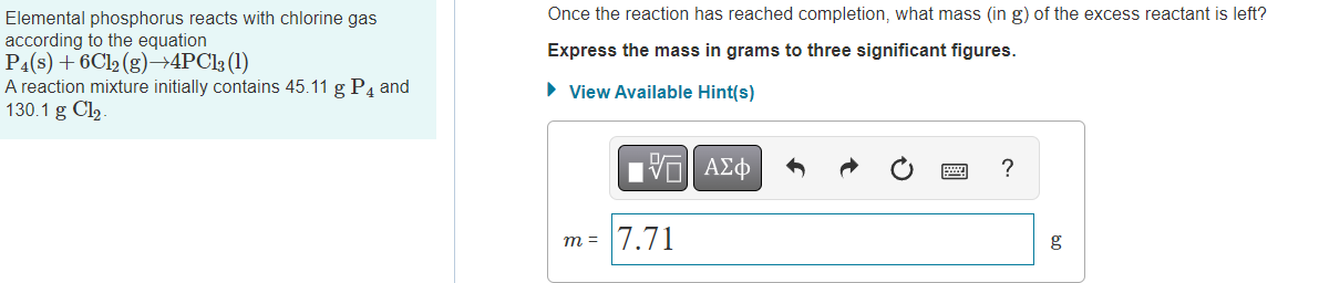 Elemental phosphorus reacts with chlorine gas
according to the equation
\( \mathrm{P}_{4}(\mathrm{~s})+6 \mathrm{Cl}_{2}(\mat