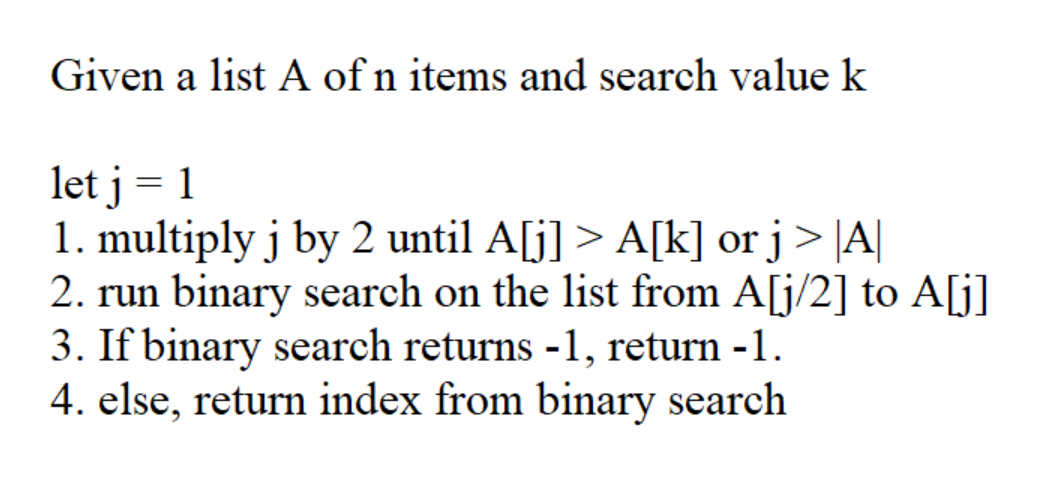 Solved Given a list A of n items and search value k let j=1 | Chegg.com