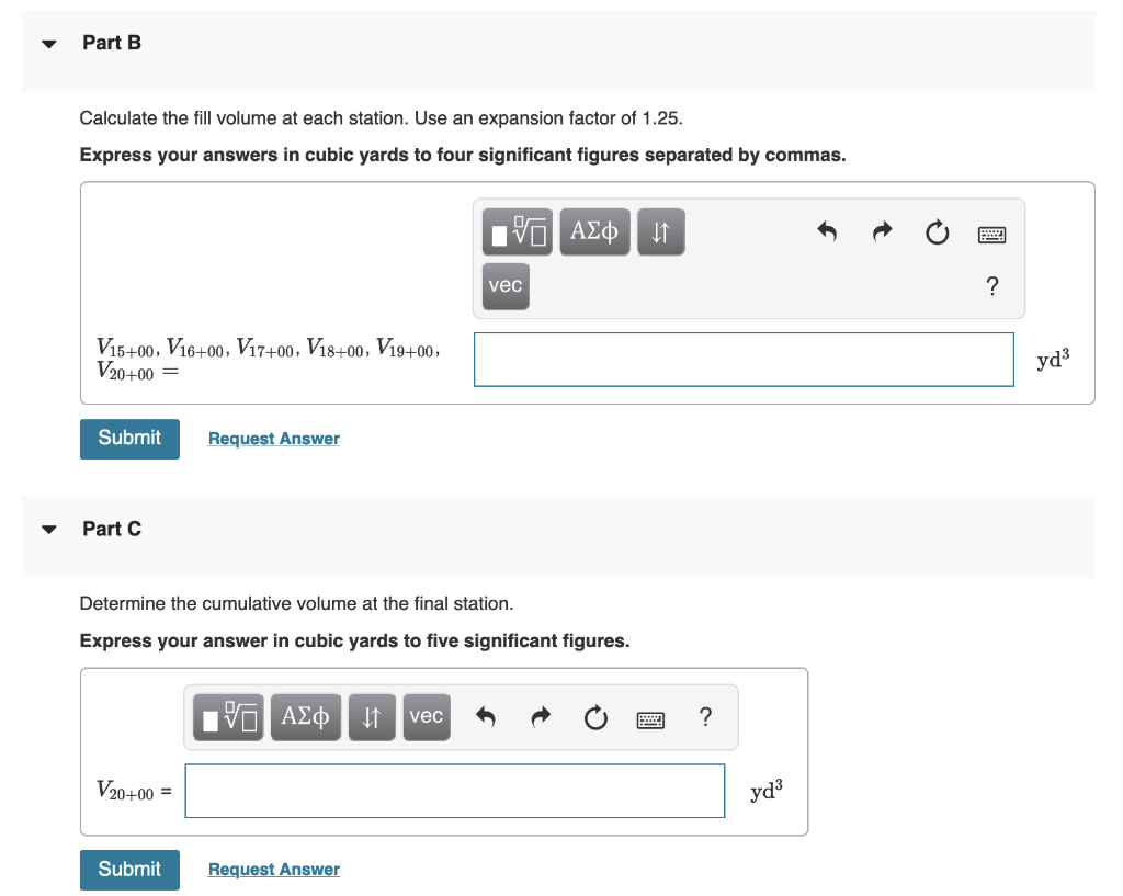 Calculate the fill volume at each station. Use an expansion factor of 1.25.
Express your answers in cubic yards to four signi