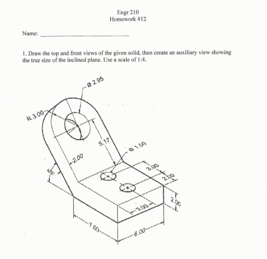 Solved Engr 210 Homework #12 Name: 1. Draw the top and front | Chegg.com