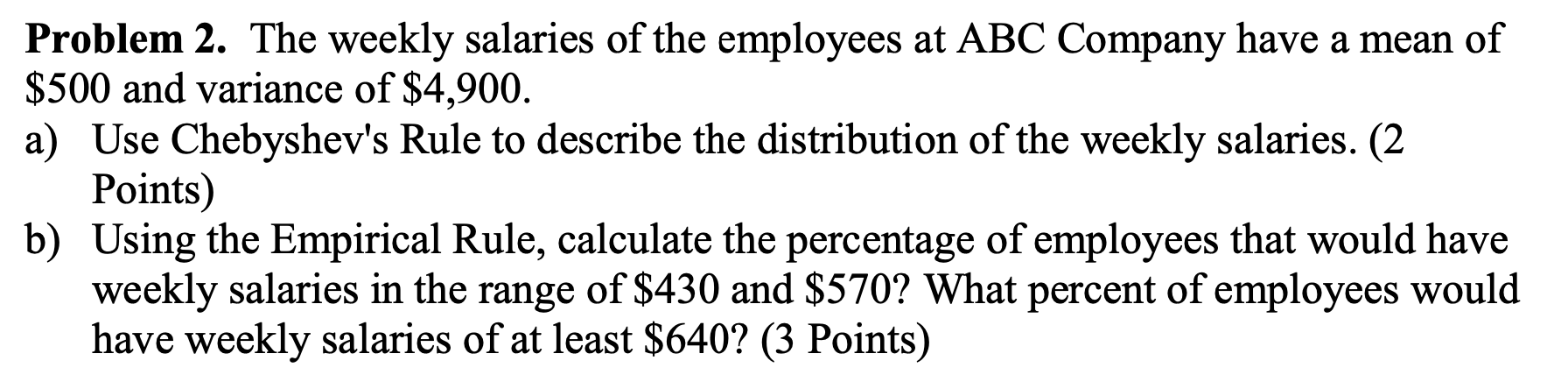 Solved Problem 2. The weekly salaries of the employees at | Chegg.com