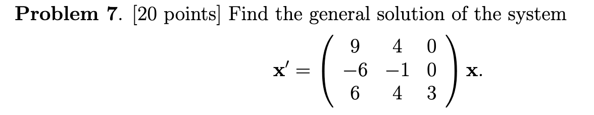 Solved Problem 7. [20 points] Find the general solution of | Chegg.com