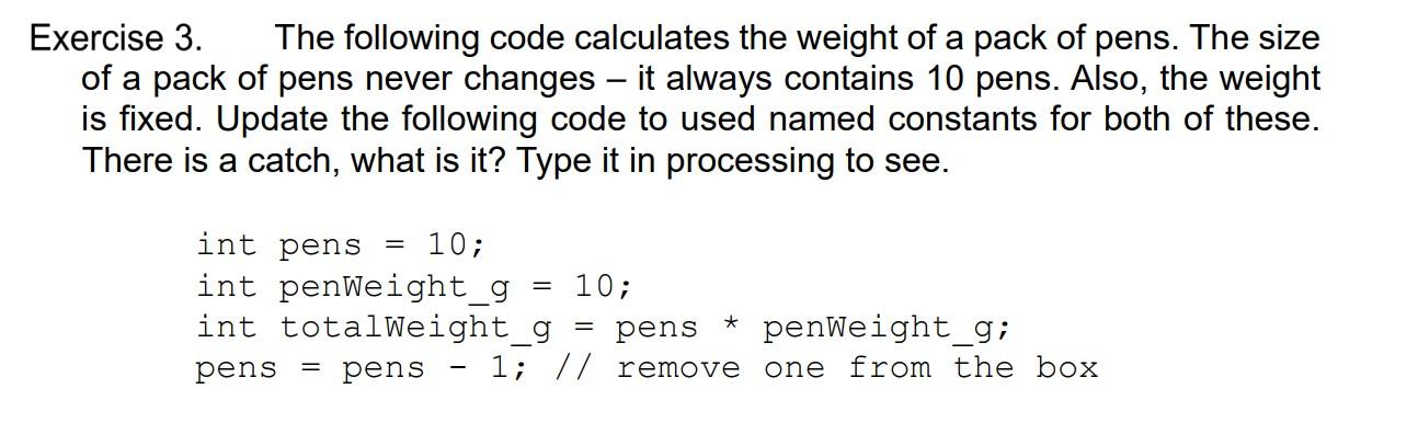 Solved Exercise 3. The following code calculates the weight | Chegg.com