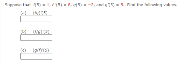 Solved Suppose that f(5) = 1, f '(5) = 8, g(5) = -2, and | Chegg.com