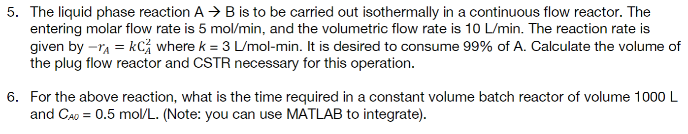 Solved 5. The liquid phase reaction A → B is to be carried | Chegg.com