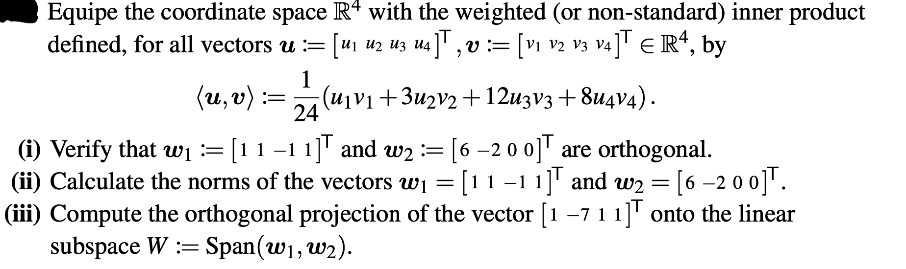Solved Equipe the coordinate space R4 with the weighted (or