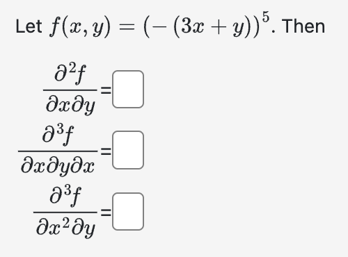 Solved Let F X Y − 3x Y 5 ∂x∂y∂2f ∂x∂y∂x∂3f ∂x2∂y∂3f