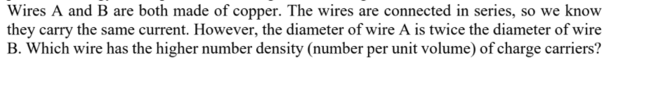 Solved Wires A and B are both made of copper. The wires are | Chegg.com