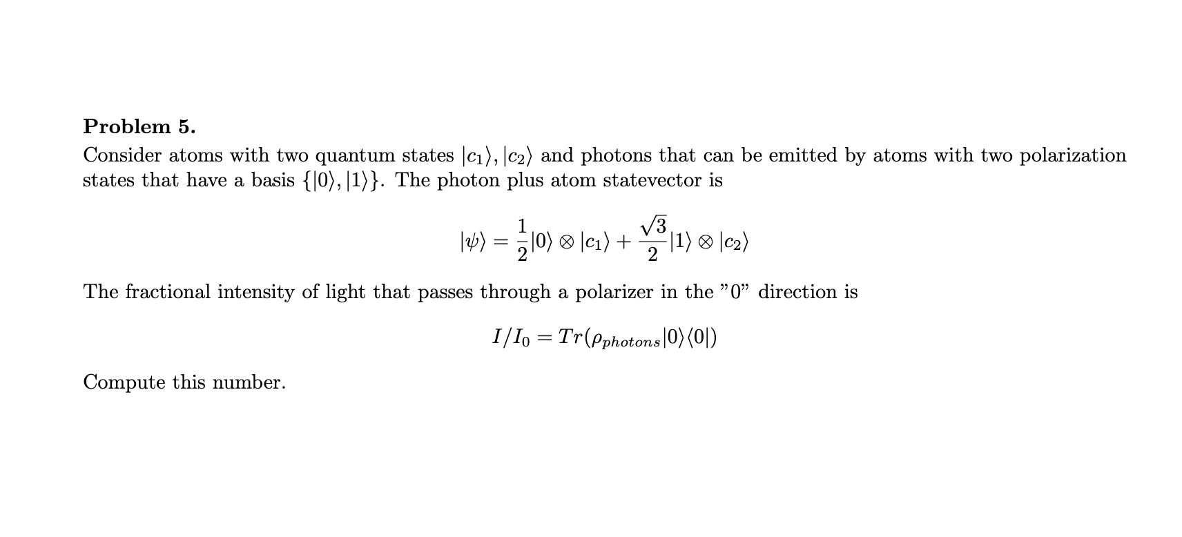 Solved Problem 5. Consider Atoms With Two Quantum States | Chegg.com