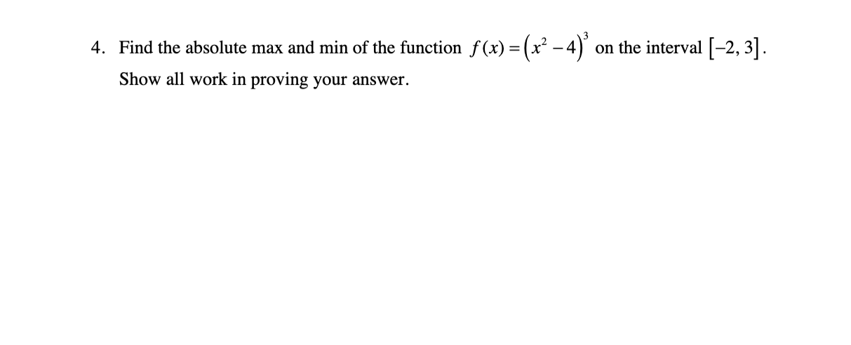 Solved 4. Find the absolute max and min of the function | Chegg.com