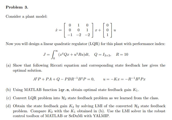 Solved Consider a plant model: x˙=⎣⎡00−110−201−2⎦⎤x+⎣⎡001⎦⎤u | Chegg.com