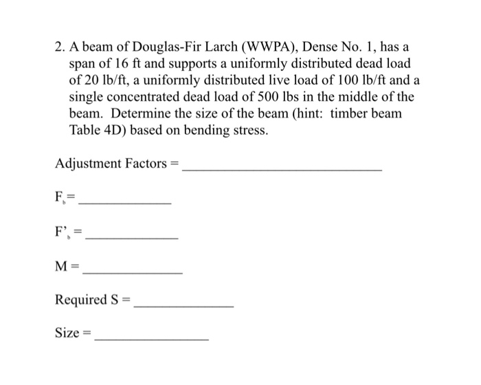 Solved 2. A beam of DouglasFir Larch (WWPA), Dense No. 1,