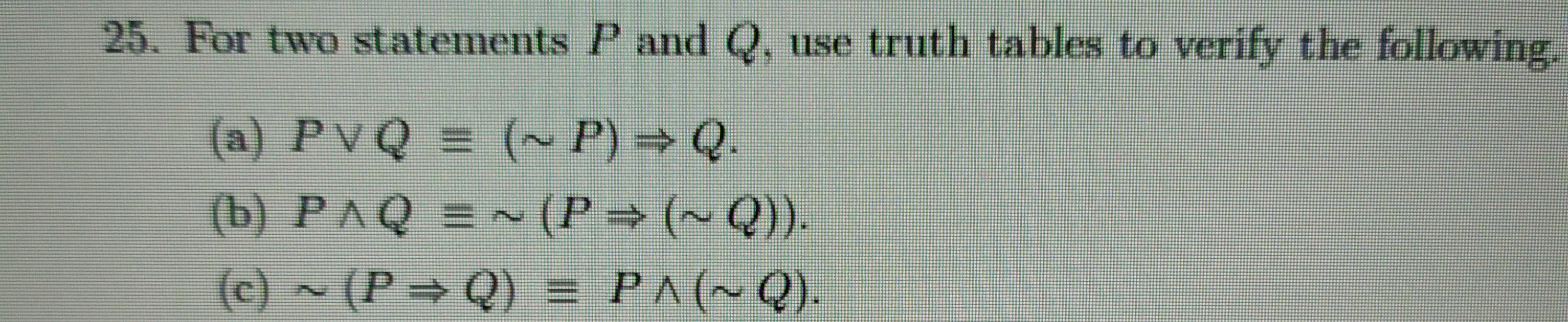Solved 25 For Two Statements P And Q Use Truth Tables T Chegg Com
