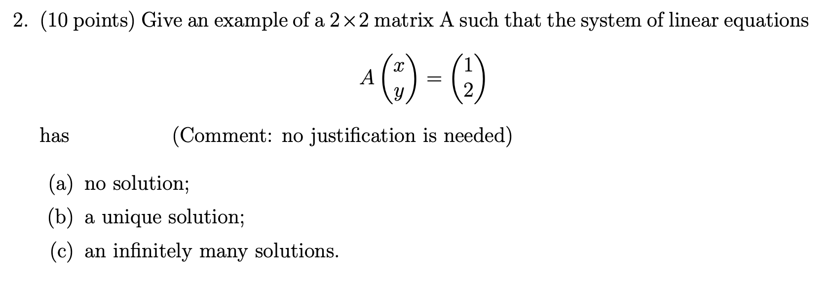 Solved 2. (10 points) Give an example of a 2x2 matrix A such | Chegg.com