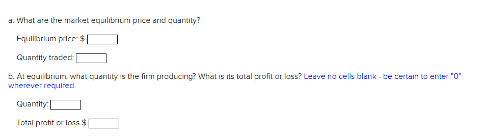 a. What are the market equilibrium price and quantity?
Equilibrium price: \( \$ \)
Quantity traded:
b. At equilibrium, what q