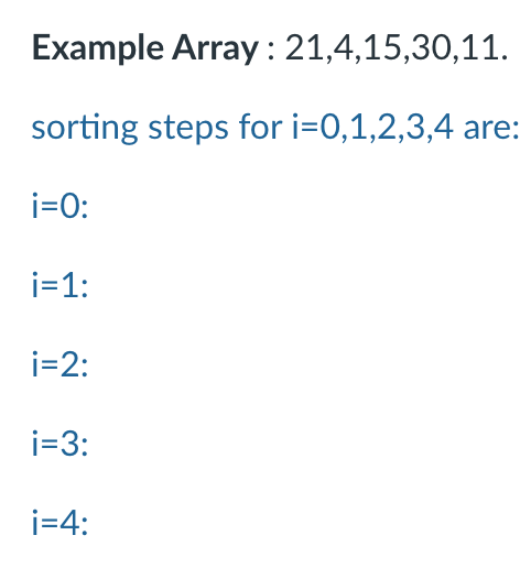 Solved Example Array: 21,4,15,30,11. sorting steps for | Chegg.com