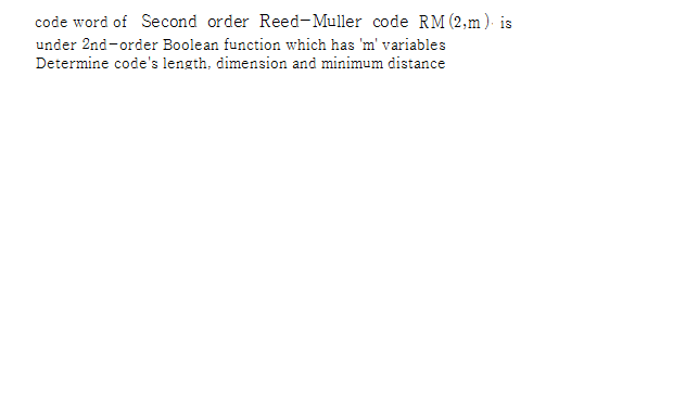 code word of Second order Reed-Muller code RM (2,m) | Chegg.com