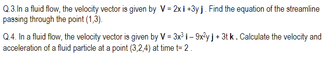Solved Q.3.In a fluid flow, the velocity vector is given by | Chegg.com
