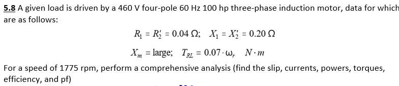 Solved 5.8 A given load is driven by a 460 V four-pole 60 Hz | Chegg.com
