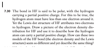Solved 7.30 The bond in HF is said to be polar, with the | Chegg.com