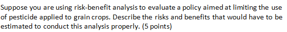 Solved Suppose You Are Using Risk-benefit Analysis To | Chegg.com