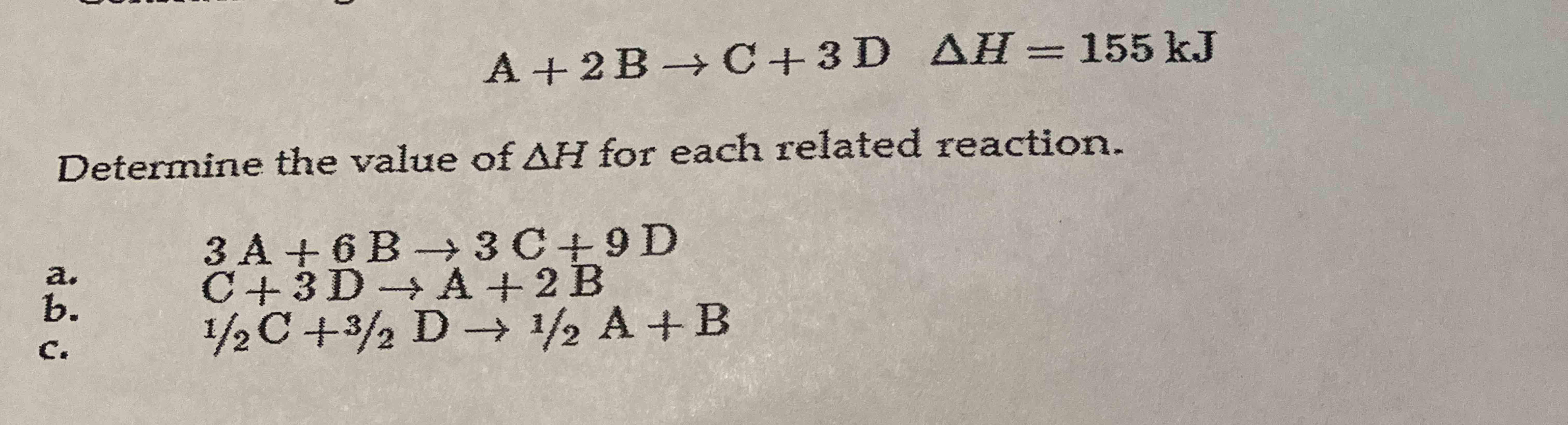 Solved A+2B→C+3D,ΔH=155kJDetermine the value of ΔH ﻿for each | Chegg.com