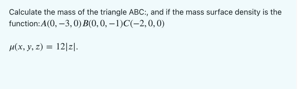 Solved Calculate the mass of the triangle ABC:, and if the | Chegg.com