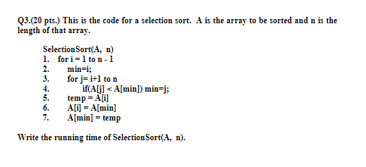 Solved Q3.(20 pts.) This is the code for a selection sort. A | Chegg.com