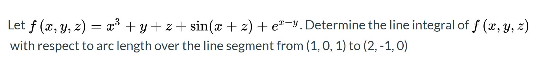 Solved Let f (x, y, z) = x3 + y +z + sin(x + 2) + ex-y. | Chegg.com