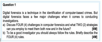 Solved Question 1 Digital Forensics Is A Technique In The | Chegg.com