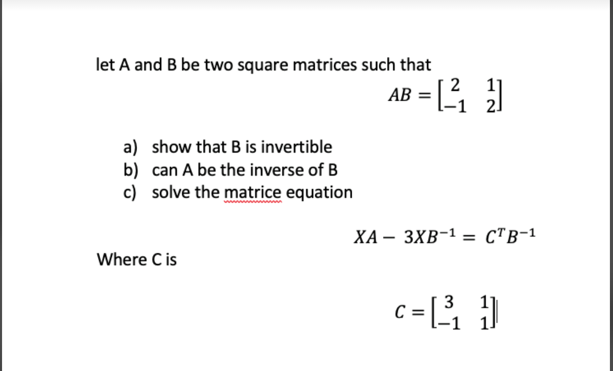 Solved Let A And B Be Two Square Matrices Such That Ab [1