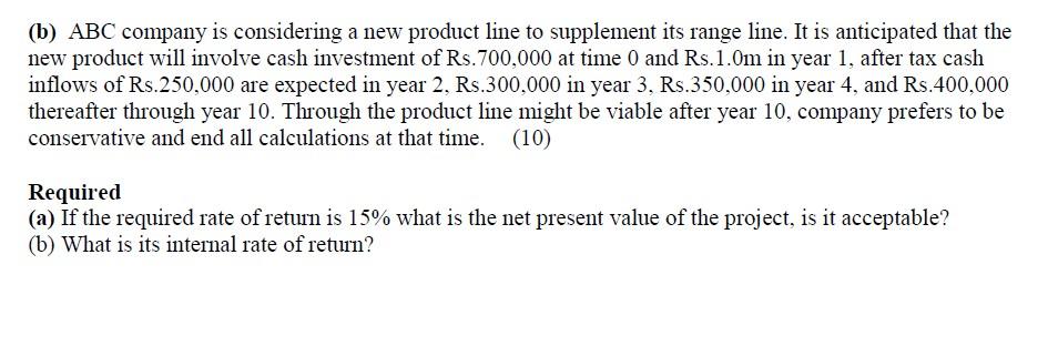 Solved (b) ABC company is considering a new product line to | Chegg.com