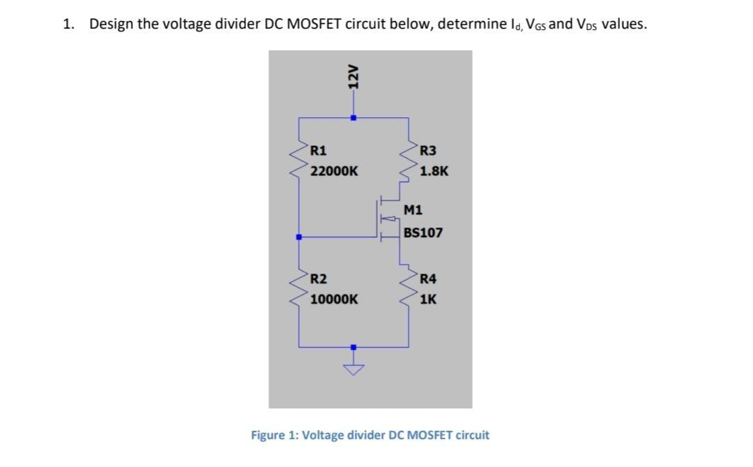 Design The Voltage Divider Dc Mosfet Circuit Below 6712