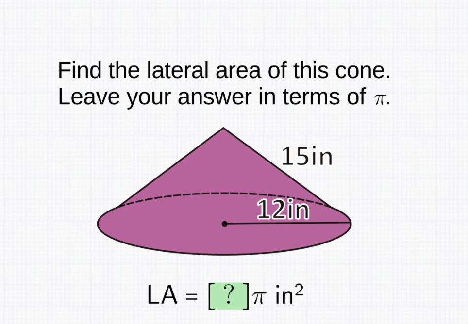 Solved Find the lateral area of this cone. Leave your answer