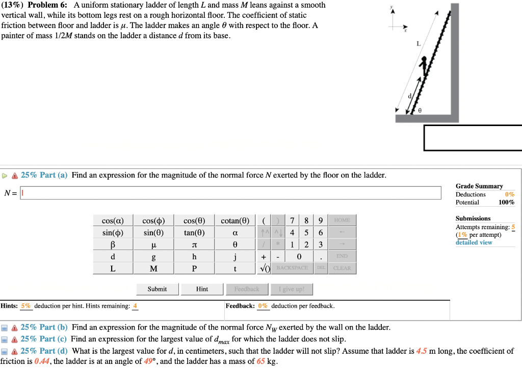 (13\%) Problem 6: A uniform stationary ladder of length \( L \) and mass \( M \) leans against a smooth vertical wall, while 