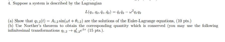 Solved 4. Suppose a system is described by the Lagrangian | Chegg.com