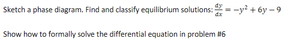 Solved Sketch a phase diagram. Find and classify equilibrium | Chegg.com